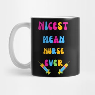 Nicest Mean Nurse Ever Mug